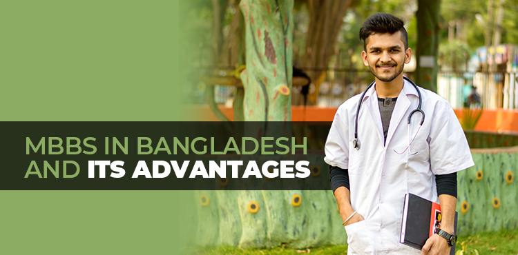 MBBS in Bangladesh, Advantages of studying Medical in Bangladesh