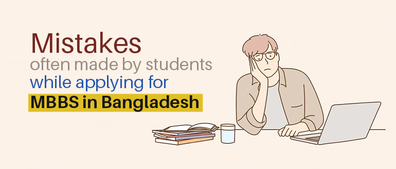 Mistakes that can be avoided while applying for MBBS in Bangladesh