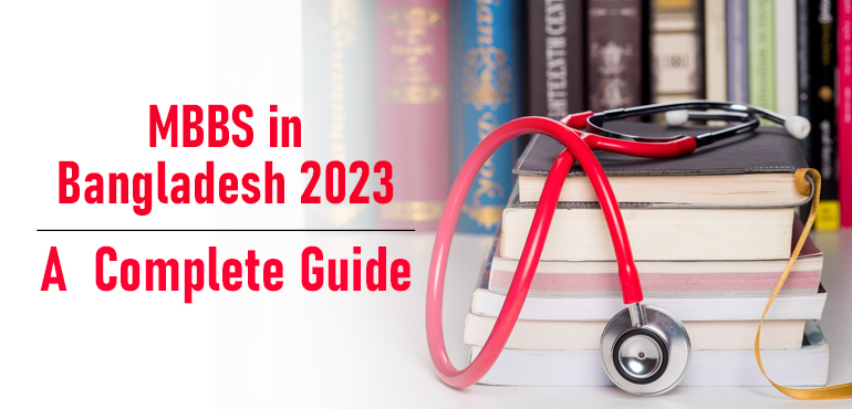 A Detailed Overview of MBBS in Bangladesh 2023