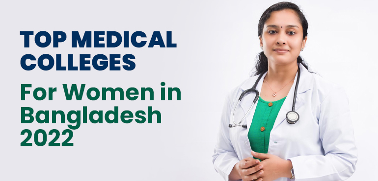 Top Medical Colleges For Women in Bangladesh 2022