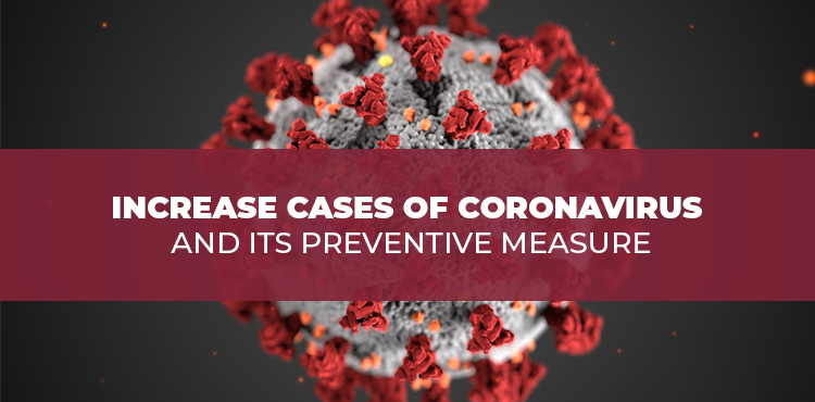 Increase cases of Coronavirus and its preventive measure 