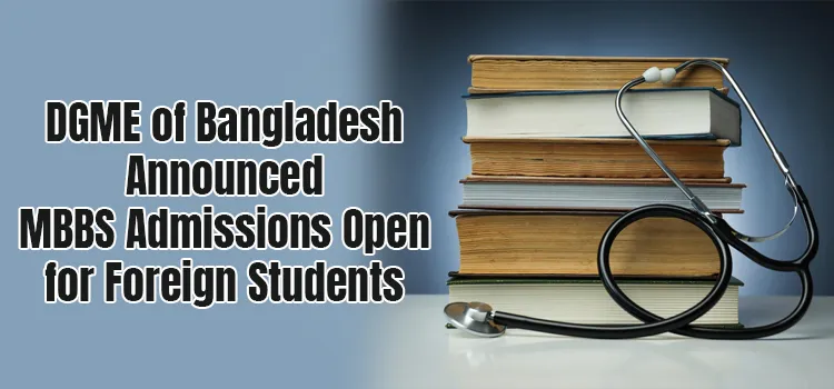 MBBS admission for foreign students open at Medical Colleges in Bangladesh